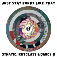 Symatic, Kutclass & Darcy D - Just Stay Funky Like That (7")