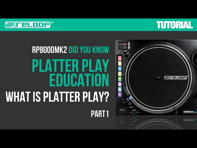Reloop RP-8000 MK2 Platter Play Education - What is Platter Play (Part 1) – Did You Know? (Tutorial)