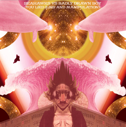 Seahawks / Badly Drawn Boy - You Lied (Lies & Manipulation)