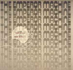 The Emperor Machine - Slap On / Gang Bang