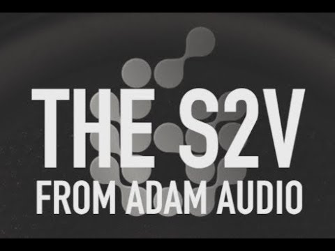 The ADAM S2V Monitors
