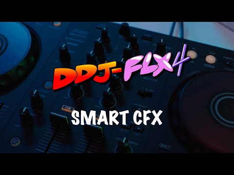 DDJ-FLX4 Tutorial - SMART CFX
