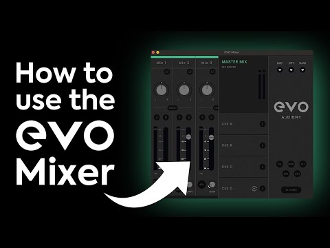 How to get the most from the EVO Mixer - EVO 4, EVO 8 and EVO 16