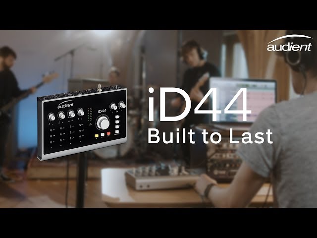 Audient iD44 Features - Built to Last