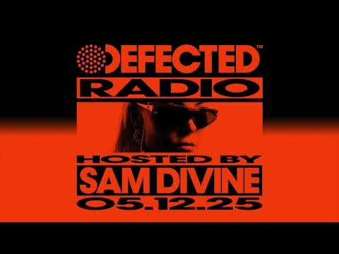 Defected Radio Show Hosted By Sam Divine 5.12.25